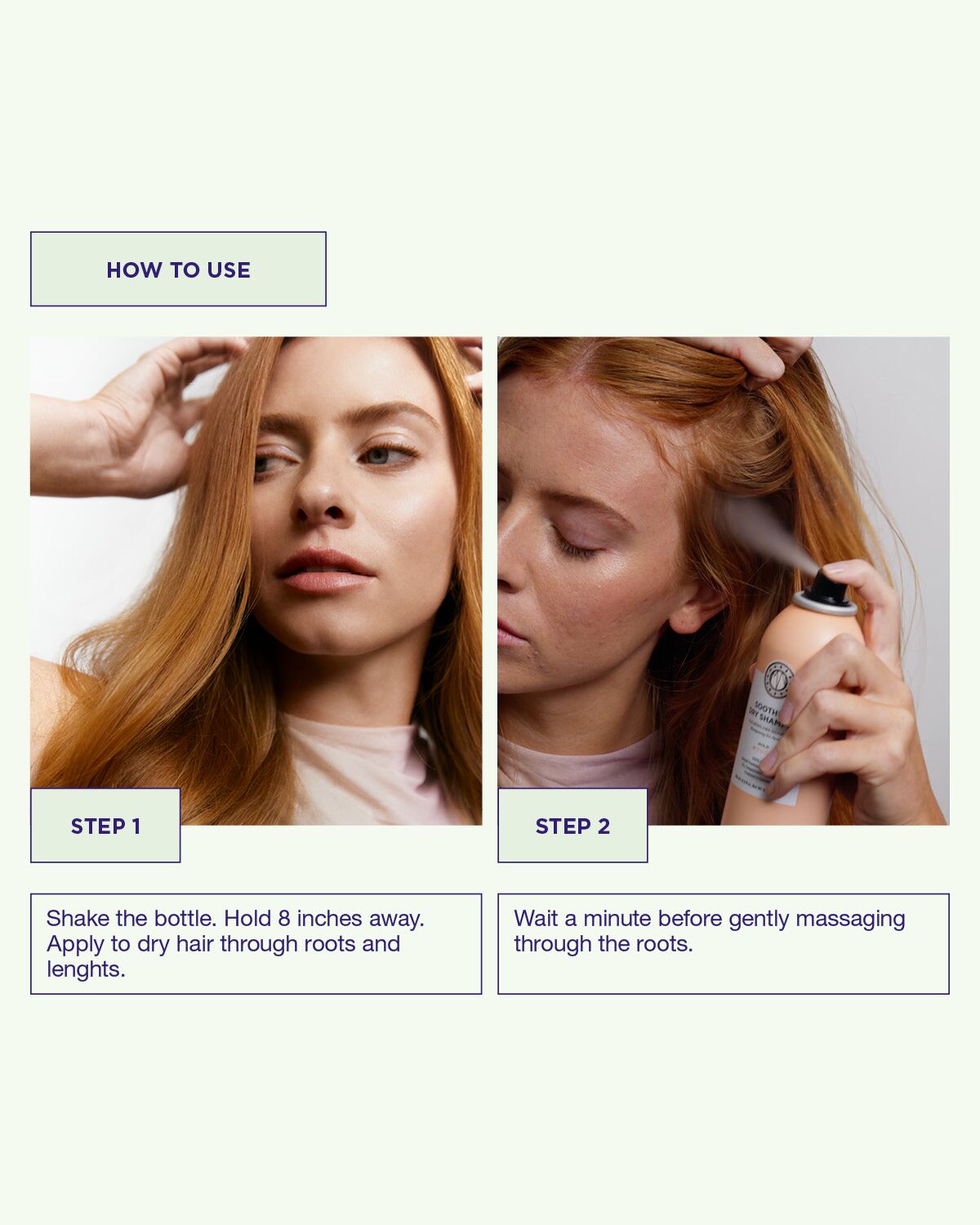 Spraya Soothing Dry Shampoo på rötterna och massera för rena rötter och lugnande effekt på irriterad hårbotten